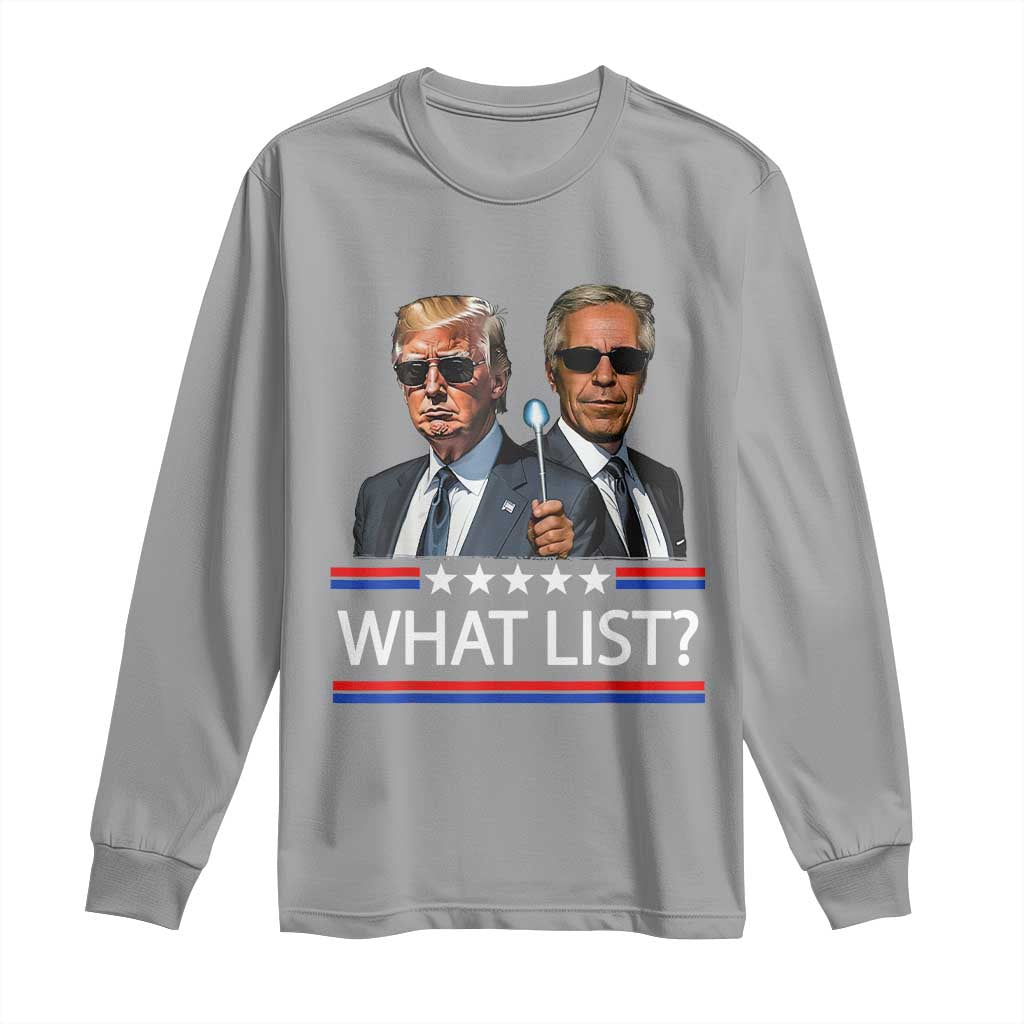 Funny Political Conspiracy Parody Long Sleeve Shirt What List Men in Black Meme TS02 Sport Gray Print Your Wear
