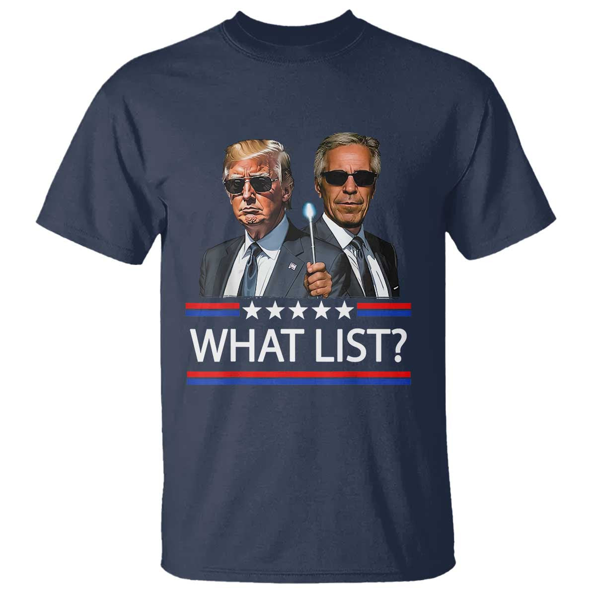 Funny Political Conspiracy Parody T Shirt What List Men in Black Meme TS02 Navy Print Your Wear