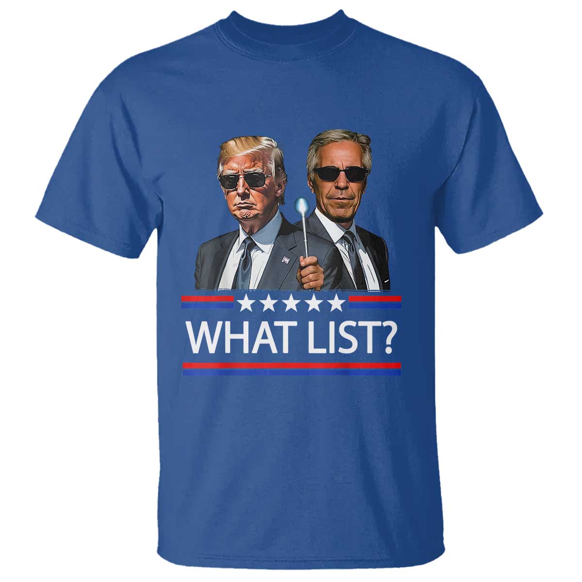 Funny Political Conspiracy Parody T Shirt What List Men in Black Meme TS02 Royal Blue Print Your Wear