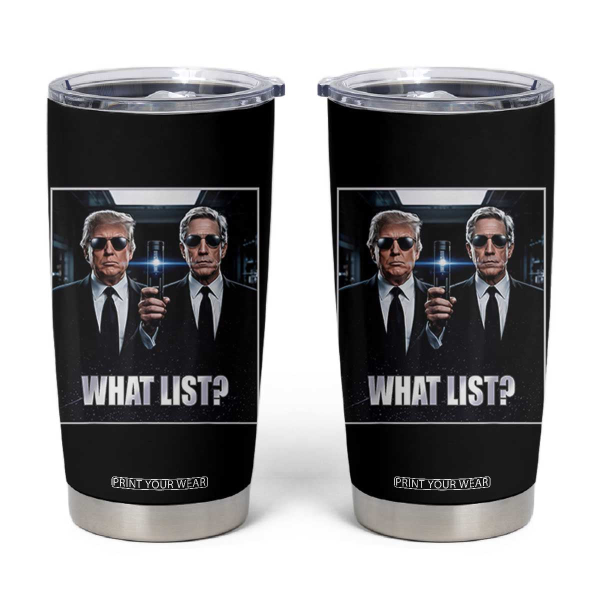 What List Dark Political Humor Tumbler Cup Funny Political Conspiracy Parody TS02 Black Print Your Wear