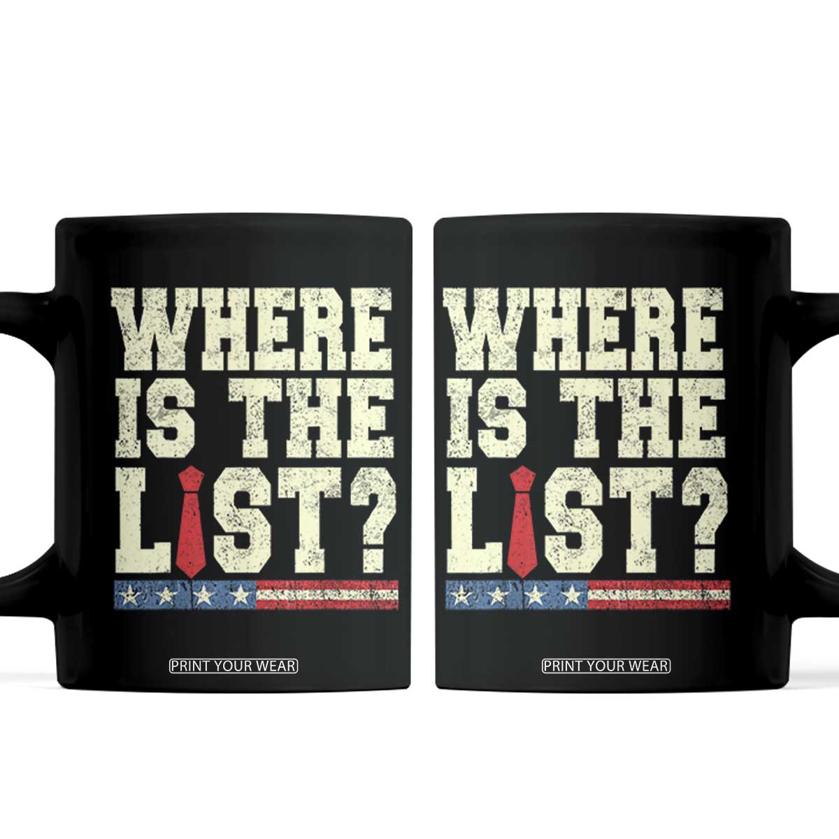 Where Is The List Coffee Mug Funny Political Conspiracy Parody TS02 Black Print Your Wear