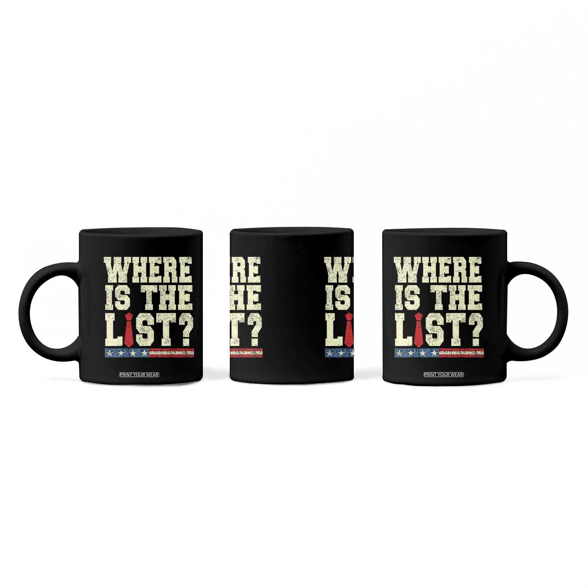 Where Is The List Coffee Mug Funny Political Conspiracy Parody TS02 Print Your Wear