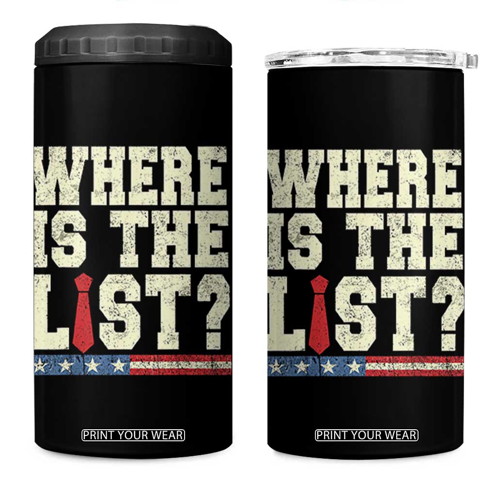Where Is The List 4 in 1 Can Cooler Tumbler Funny Political Conspiracy Parody TS02 One Size: 16 oz Black Print Your Wear