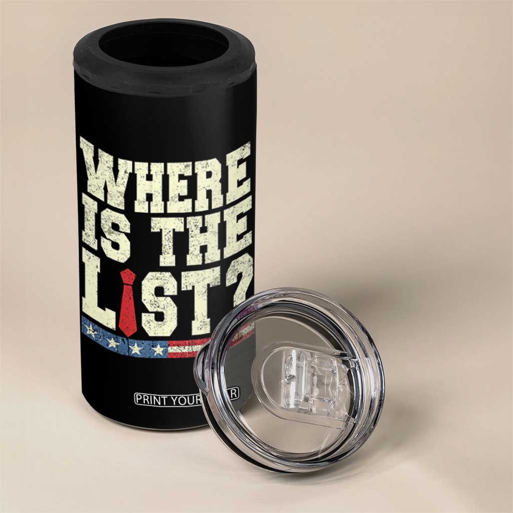 Where Is The List 4 in 1 Can Cooler Tumbler Funny Political Conspiracy Parody TS02 Print Your Wear