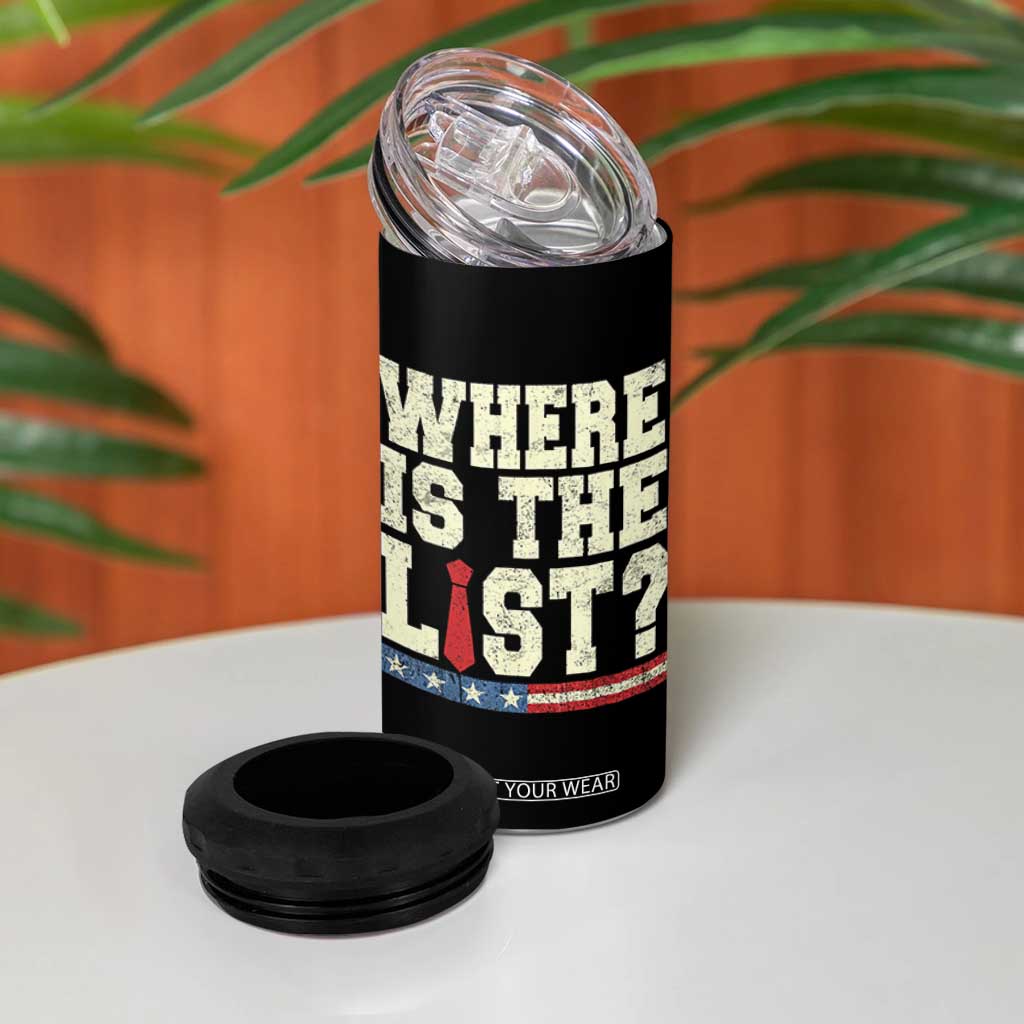 Where Is The List 4 in 1 Can Cooler Tumbler Funny Political Conspiracy Parody TS02 Print Your Wear