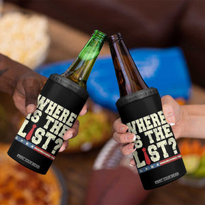 Where Is The List 4 in 1 Can Cooler Tumbler Funny Political Conspiracy Parody TS02 Print Your Wear