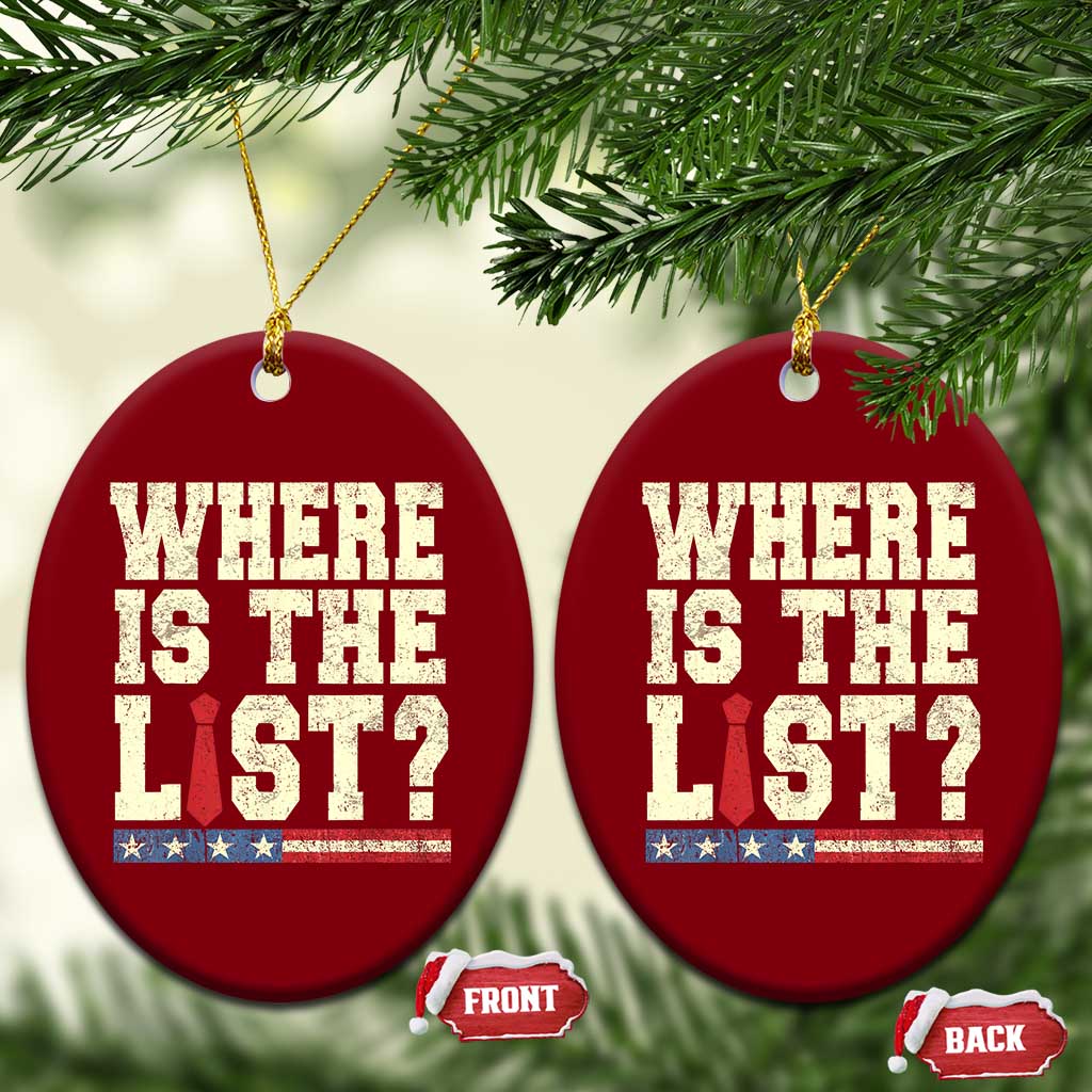 Where Is The List Ceramic Ornament Funny Political Conspiracy Parody TS02 Print Your Wear