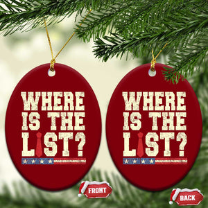 Where Is The List Ceramic Ornament Funny Political Conspiracy Parody TS02 Print Your Wear