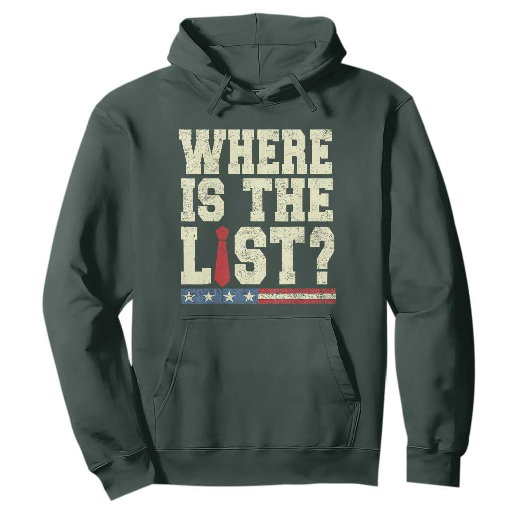 Where Is The List Hoodie Funny Political Conspiracy Parody TS02 Dark Forest Green Print Your Wear