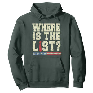 Where Is The List Hoodie Funny Political Conspiracy Parody TS02 Dark Forest Green Print Your Wear