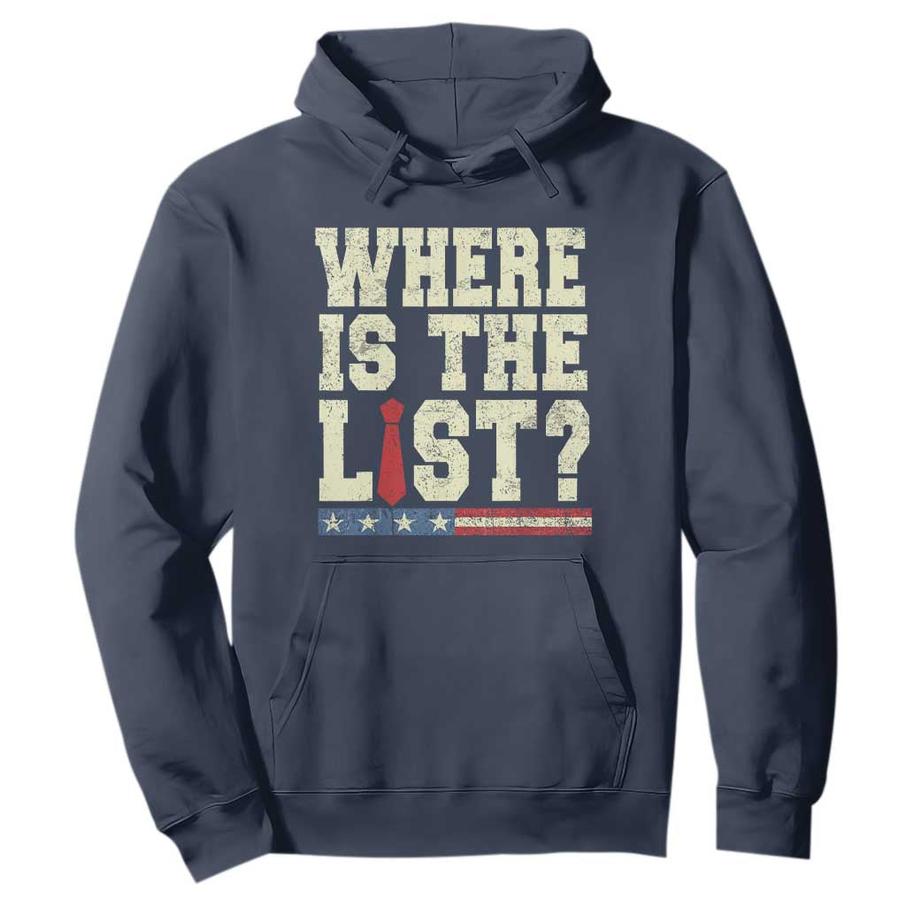 Where Is The List Hoodie Funny Political Conspiracy Parody TS02 Navy Print Your Wear
