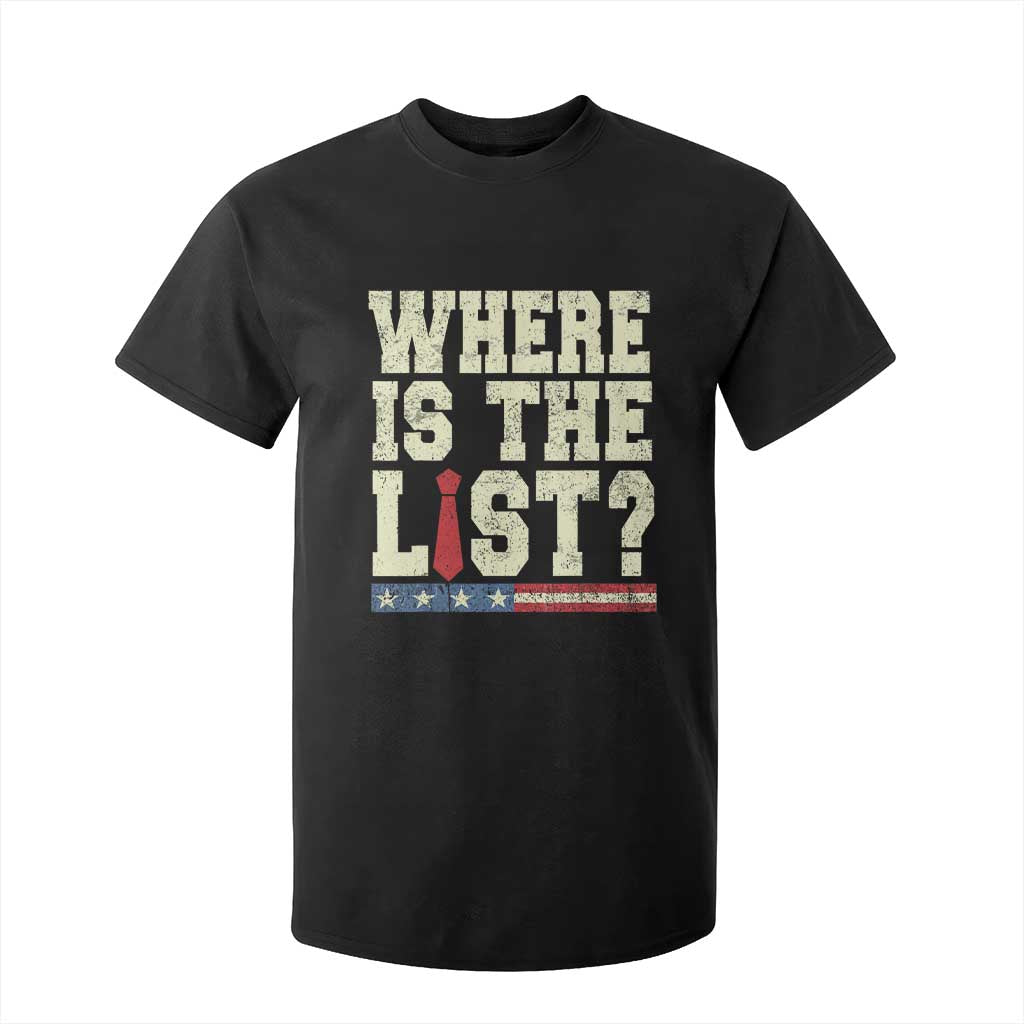 Where Is The List T Shirt For Kid Funny Political Conspiracy Parody TS02 Black Print Your Wear