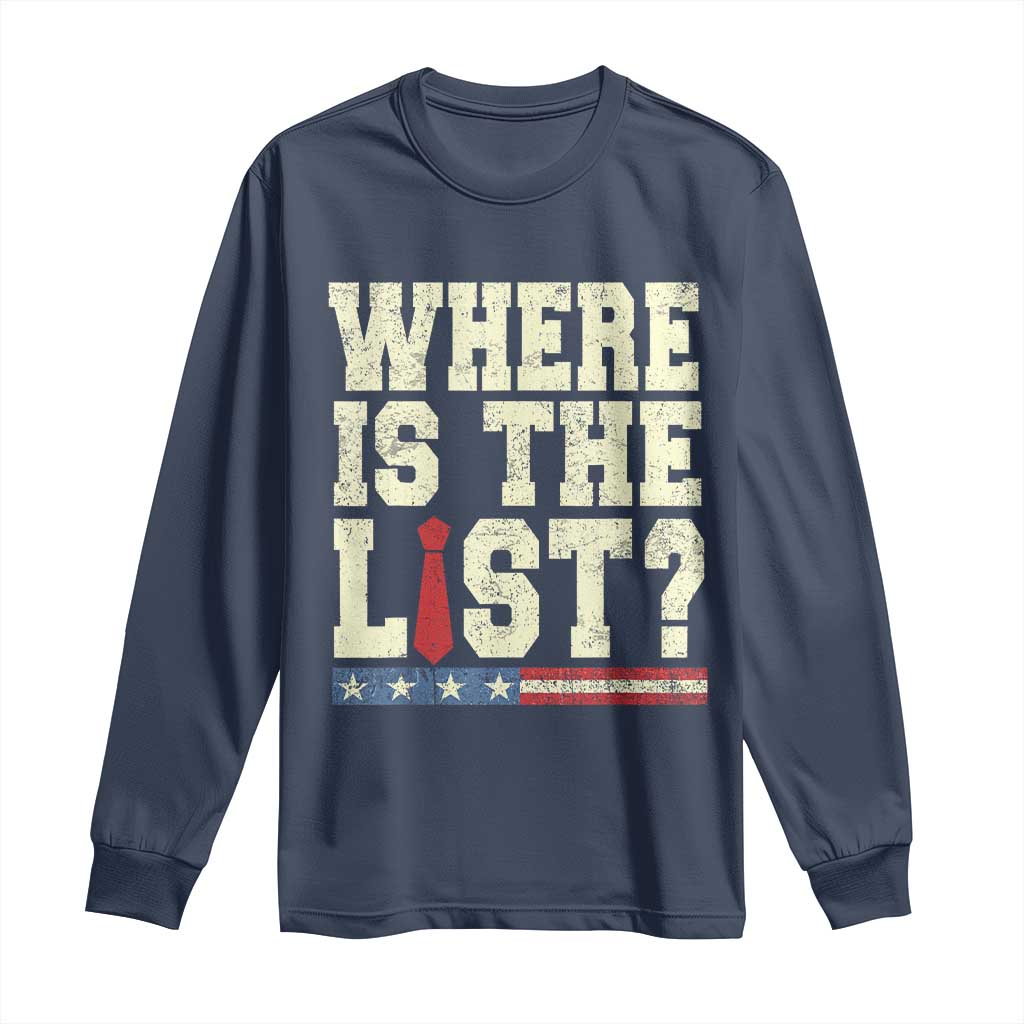 Where Is The List Long Sleeve Shirt Funny Political Conspiracy Parody TS02 Navy Print Your Wear