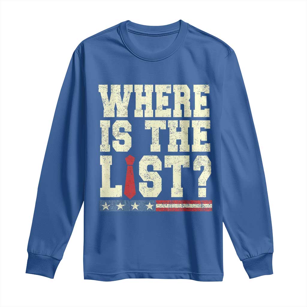 Where Is The List Long Sleeve Shirt Funny Political Conspiracy Parody TS02 Royal Blue Print Your Wear