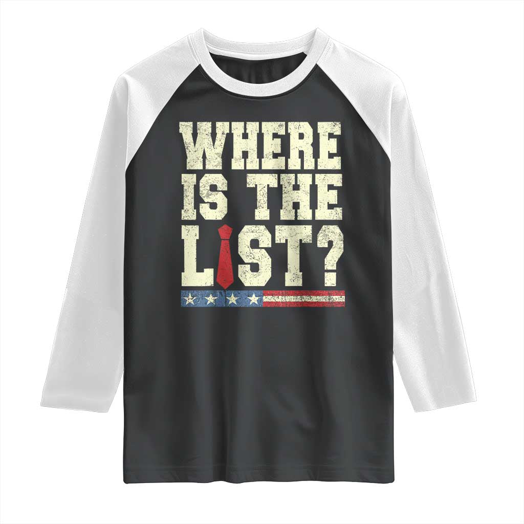 Where Is The List Raglan Shirt Funny Political Conspiracy Parody TS02 Black White Print Your Wear