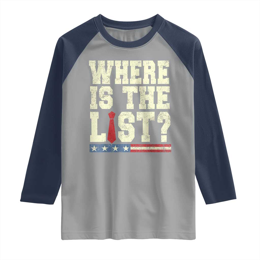 Where Is The List Raglan Shirt Funny Political Conspiracy Parody TS02 Sport Gray Navy Print Your Wear