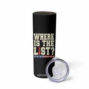 Where Is The List Skinny Tumbler Funny Political Conspiracy Parody TS02 Print Your Wear
