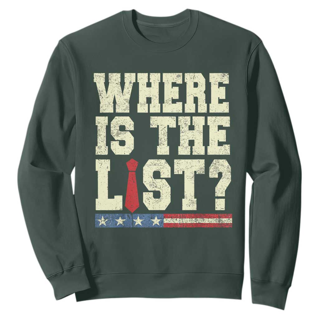 Where Is The List Sweatshirt Funny Political Conspiracy Parody TS02 Dark Forest Green Print Your Wear