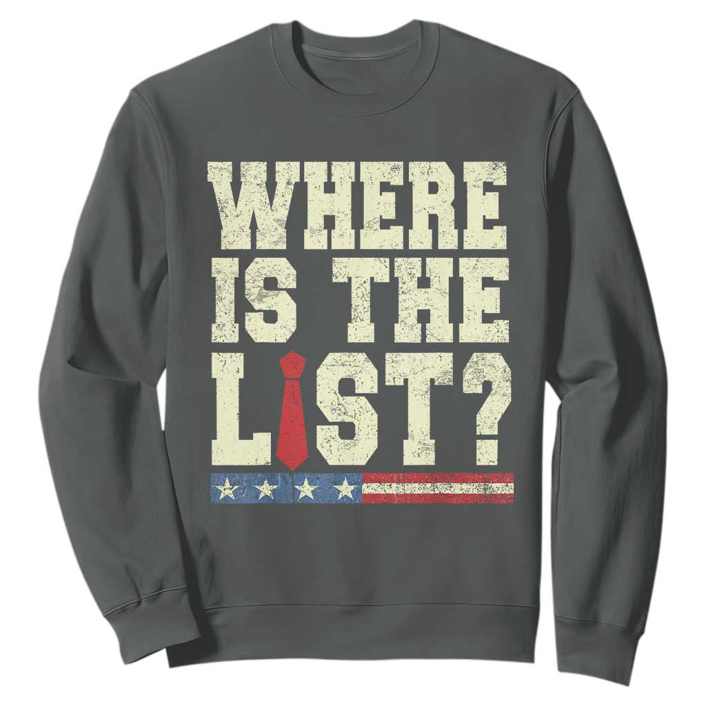 Where Is The List Sweatshirt Funny Political Conspiracy Parody TS02 Dark Heather Print Your Wear