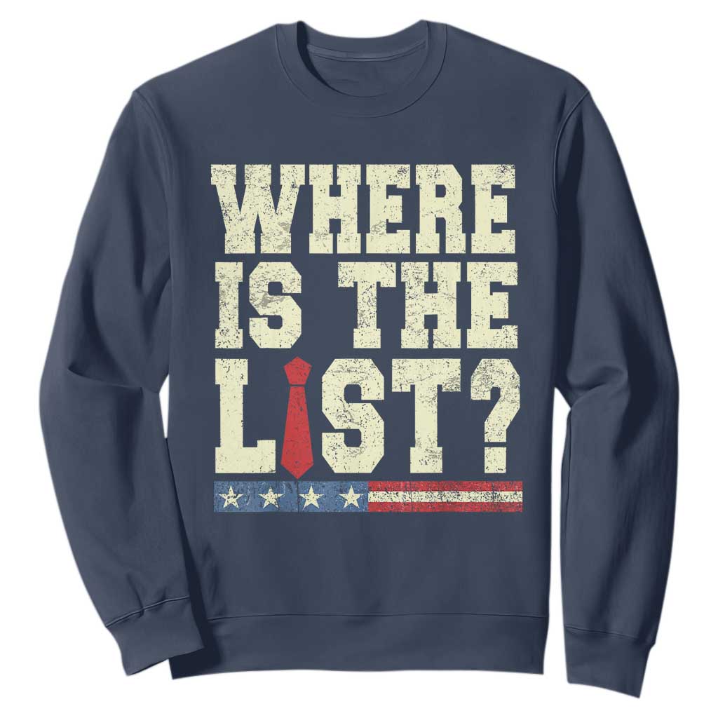 Where Is The List Sweatshirt Funny Political Conspiracy Parody TS02 Navy Print Your Wear