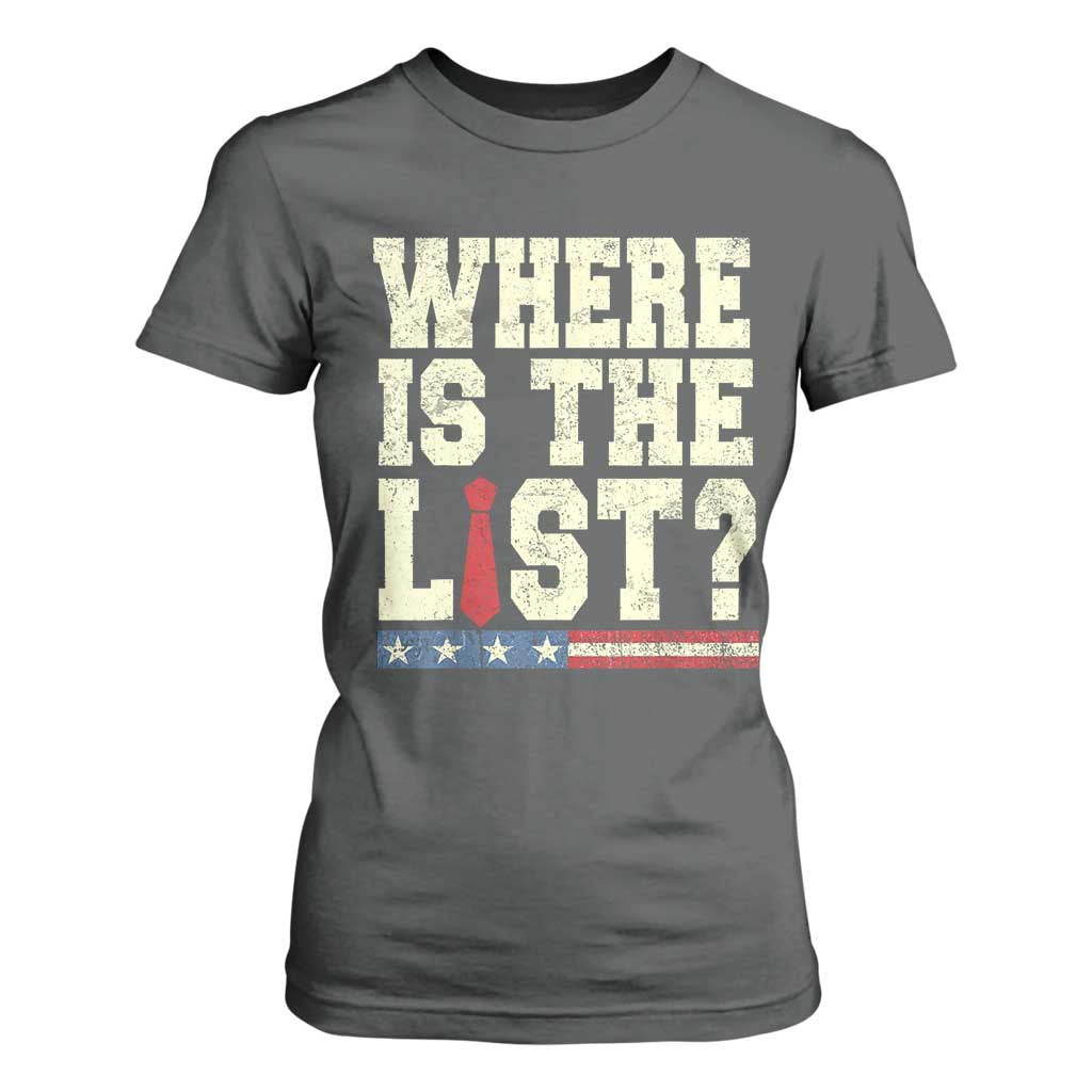 Where Is The List T Shirt For Women Funny Political Conspiracy Parody TS02 Dark Heather Print Your Wear