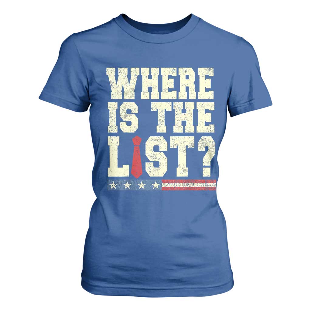 Where Is The List T Shirt For Women Funny Political Conspiracy Parody TS02 Royal Blue Print Your Wear