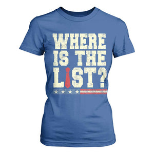 Where Is The List T Shirt For Women Funny Political Conspiracy Parody TS02 Royal Blue Print Your Wear