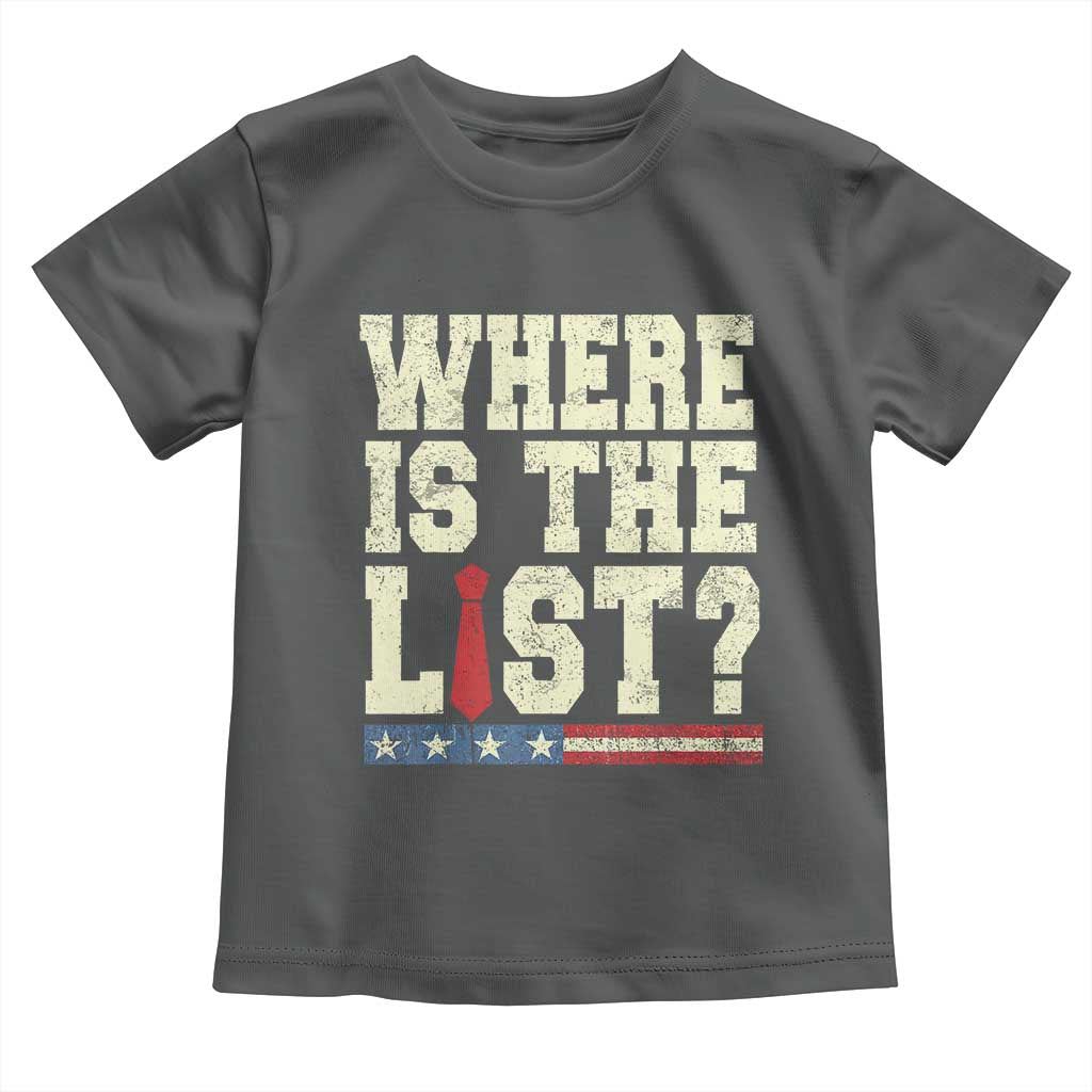 Where Is The List Toddler T Shirt Funny Political Conspiracy Parody TS02 Dark Heather Print Your Wear