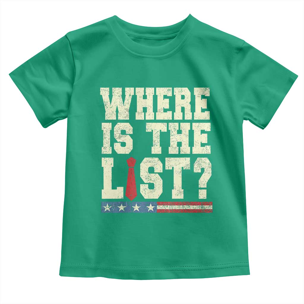 Where Is The List Toddler T Shirt Funny Political Conspiracy Parody TS02 Irish Green Print Your Wear