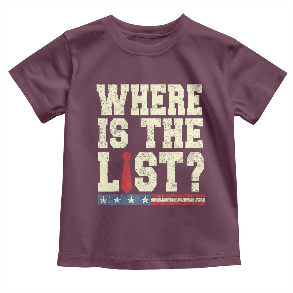 Where Is The List Toddler T Shirt Funny Political Conspiracy Parody TS02 Maroon Print Your Wear