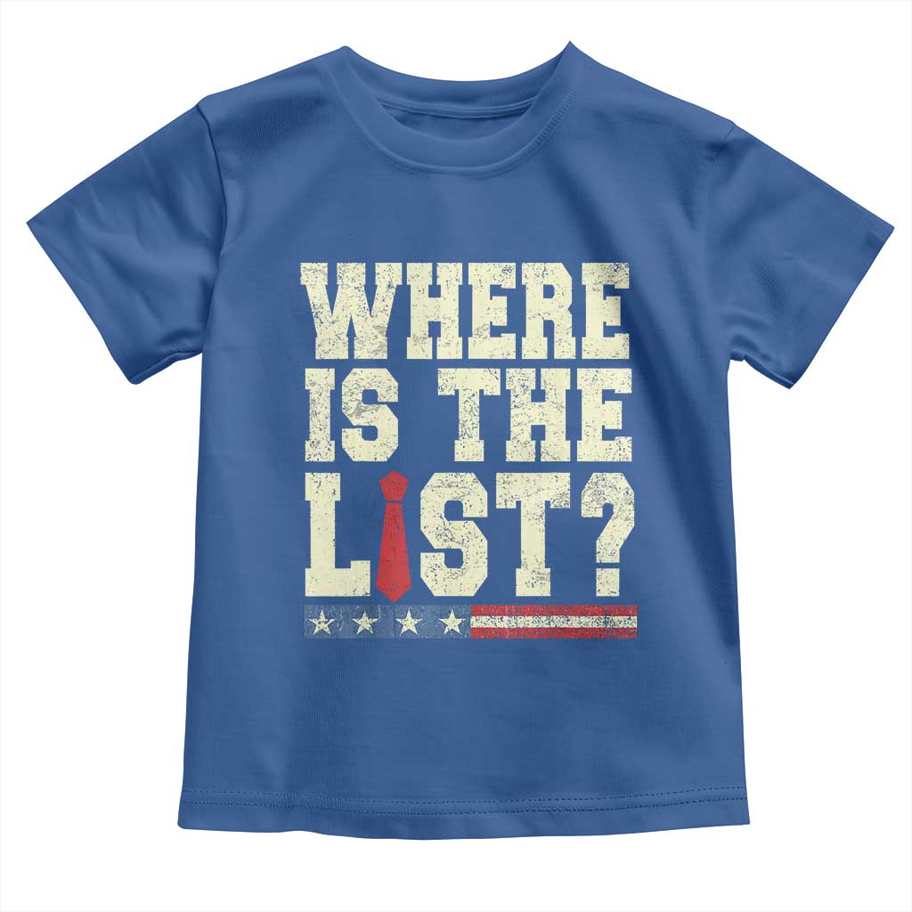 Where Is The List Toddler T Shirt Funny Political Conspiracy Parody TS02 Royal Blue Print Your Wear