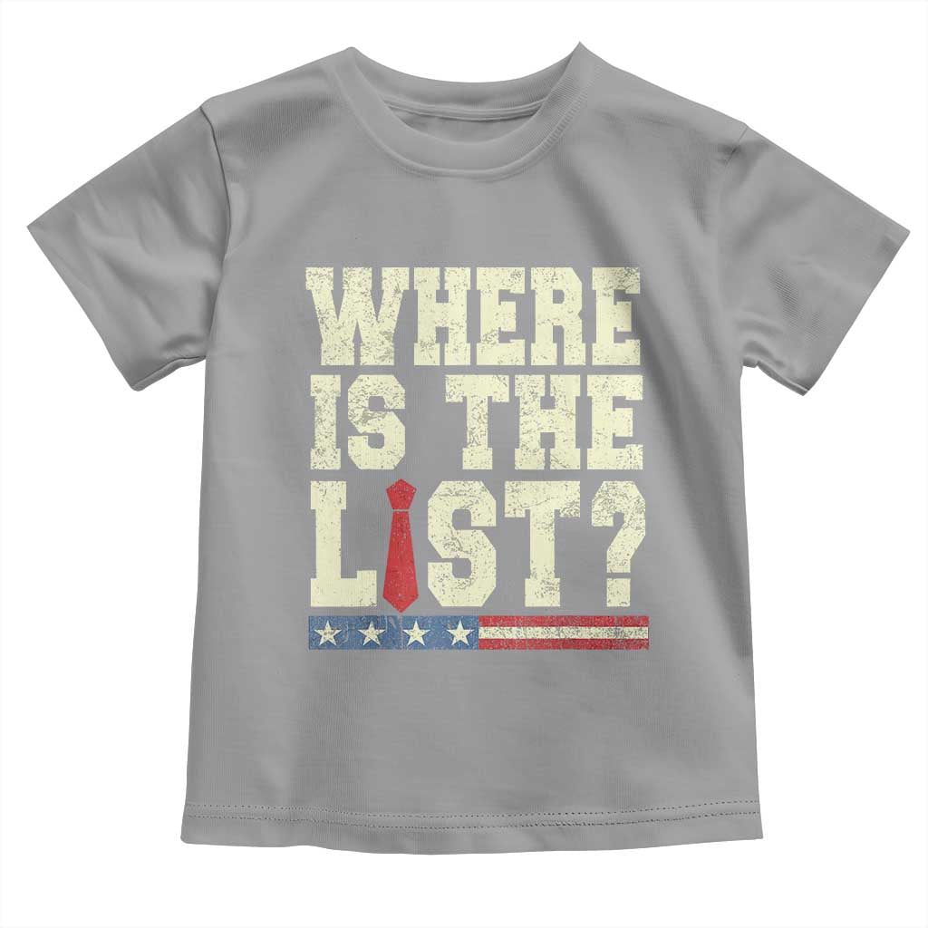 Where Is The List Toddler T Shirt Funny Political Conspiracy Parody TS02 Sport Gray Print Your Wear
