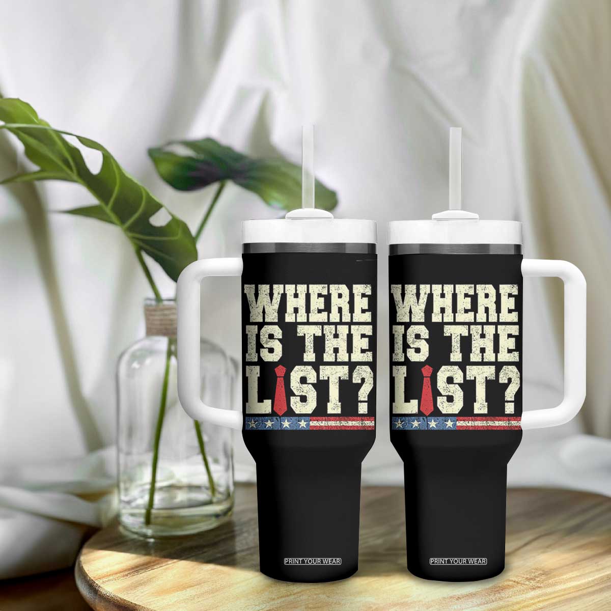 Where Is The List Tumbler With Handle Funny Political Conspiracy Parody TS02 Print Your Wear