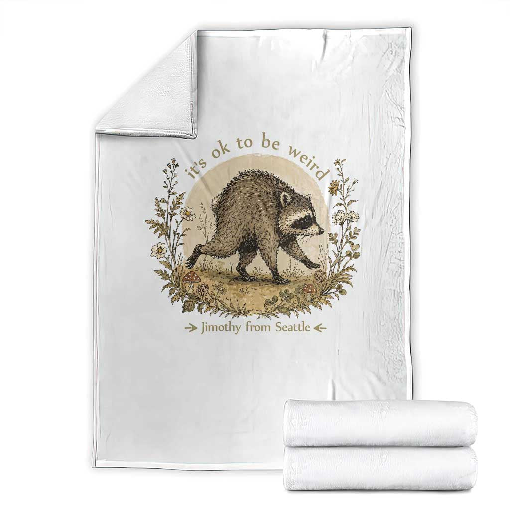 It is OK To Be Weird Jimothy the Raccoon Cottagecore Throw Blanket Floral Seattle Trash Panda Inspiration TS02 White Print Your Wear