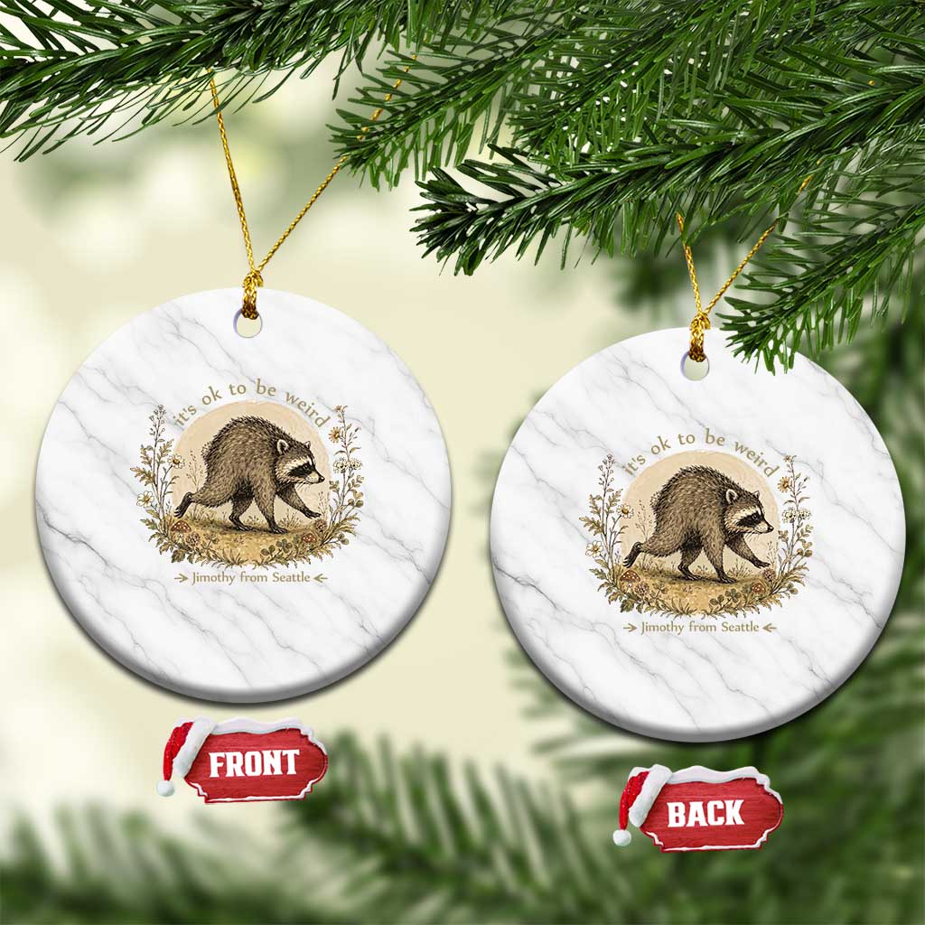 It is OK To Be Weird Jimothy the Raccoon Cottagecore Ceramic Ornament Floral Seattle Trash Panda Inspiration TS02 1pc White Marble Print Your Wear
