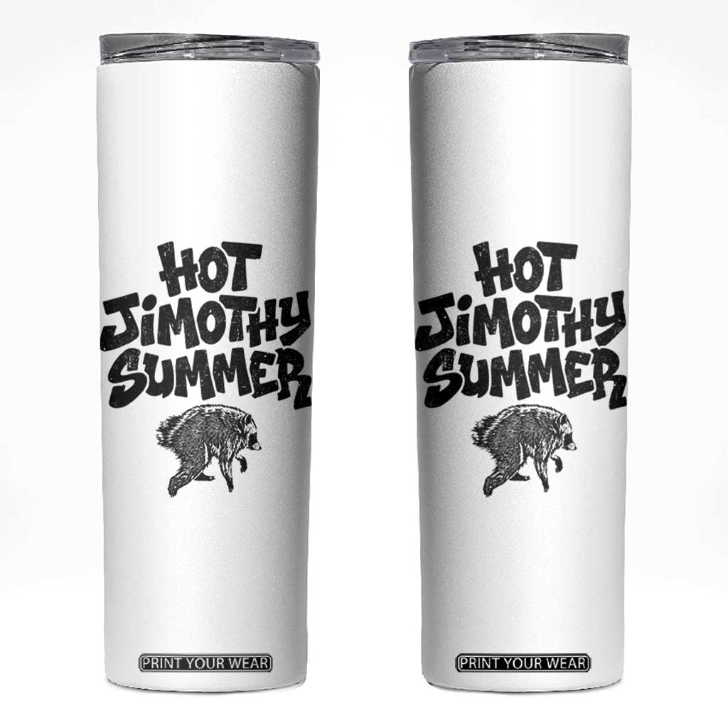 Hot Jimothy Summer Funny Viral Seattle Raccoon Graphic Skinny Tumbler Viral Trash Panda Meme