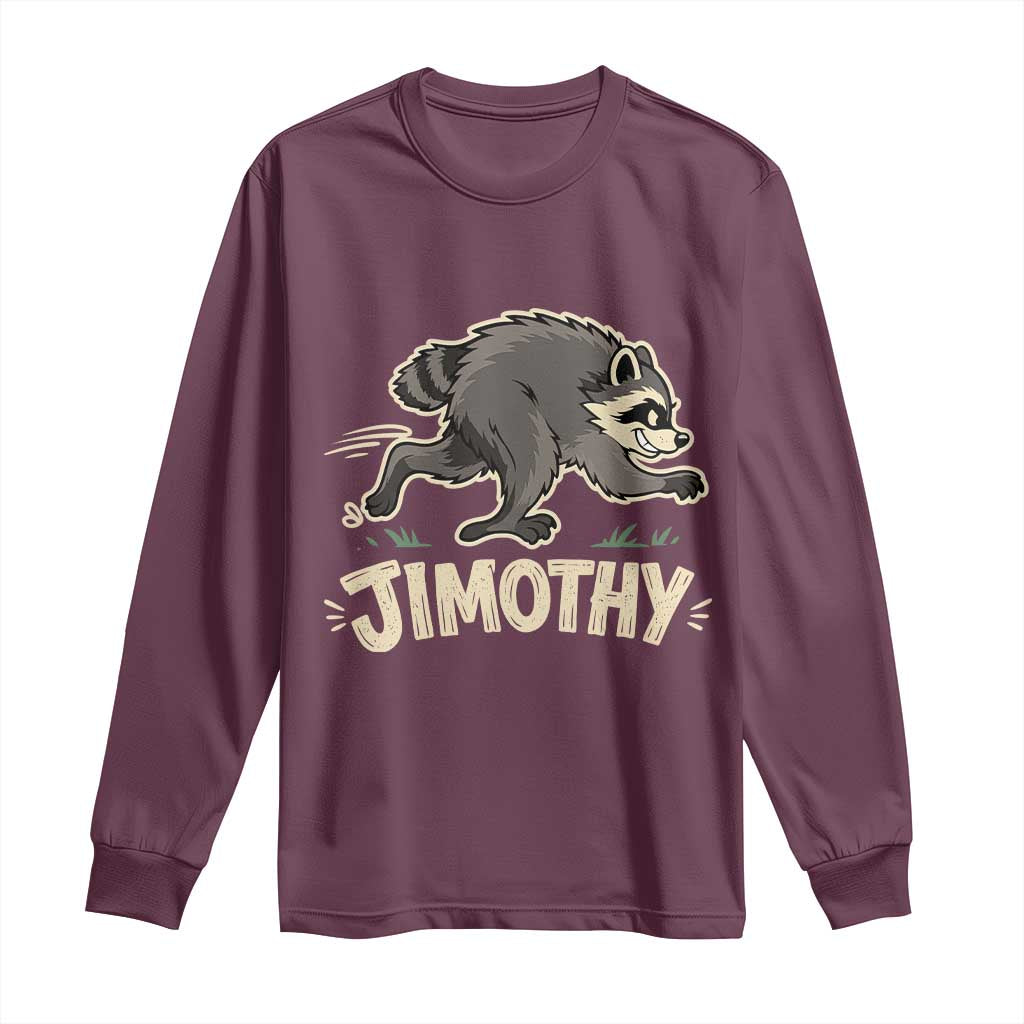 Funny Running Jimothy the Raccoon Long Sleeve Shirt Viral Seattle Trash Panda Meme TS02 Maroon Print Your Wear