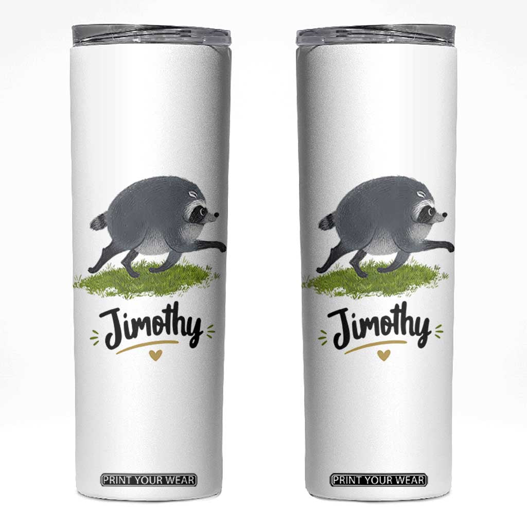 Cute Running Jimothy the Raccoon Skinny Tumbler Viral Seattle Trash Panda Meme TS02 White Print Your Wear