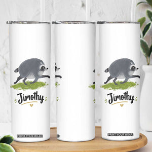 Cute Running Jimothy the Raccoon Skinny Tumbler Viral Seattle Trash Panda Meme TS02 Print Your Wear