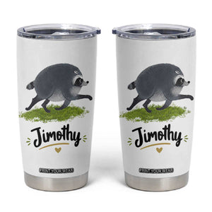 Cute Running Jimothy the Raccoon Tumbler Cup Viral Seattle Trash Panda Meme TS02 White Print Your Wear