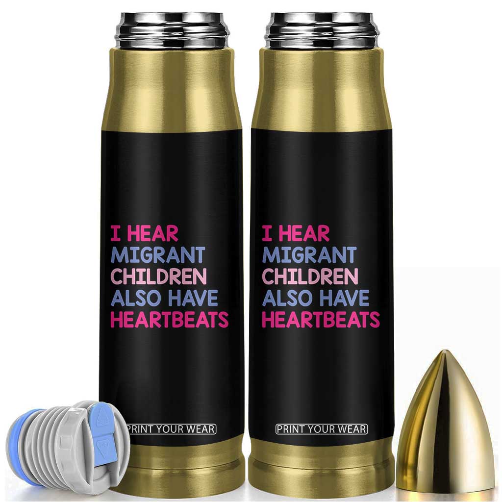 I Hear Migrant Children Also Have Heartbeats Bullet Tumbler Sarcastic Human Rights Activism TS02 Black Print Your Wear