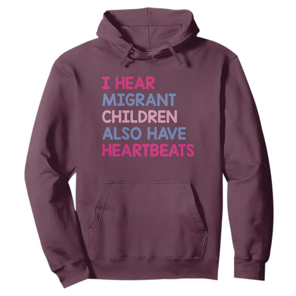 I Hear Migrant Children Also Have Heartbeats Hoodie Sarcastic Human Rights Activism TS02 Maroon Print Your Wear