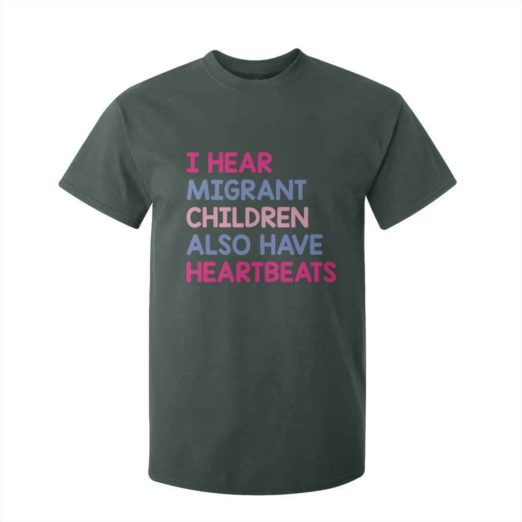 I Hear Migrant Children Also Have Heartbeats T Shirt For Kid Sarcastic Human Rights Activism TS02 Dark Forest Green Print Your Wear