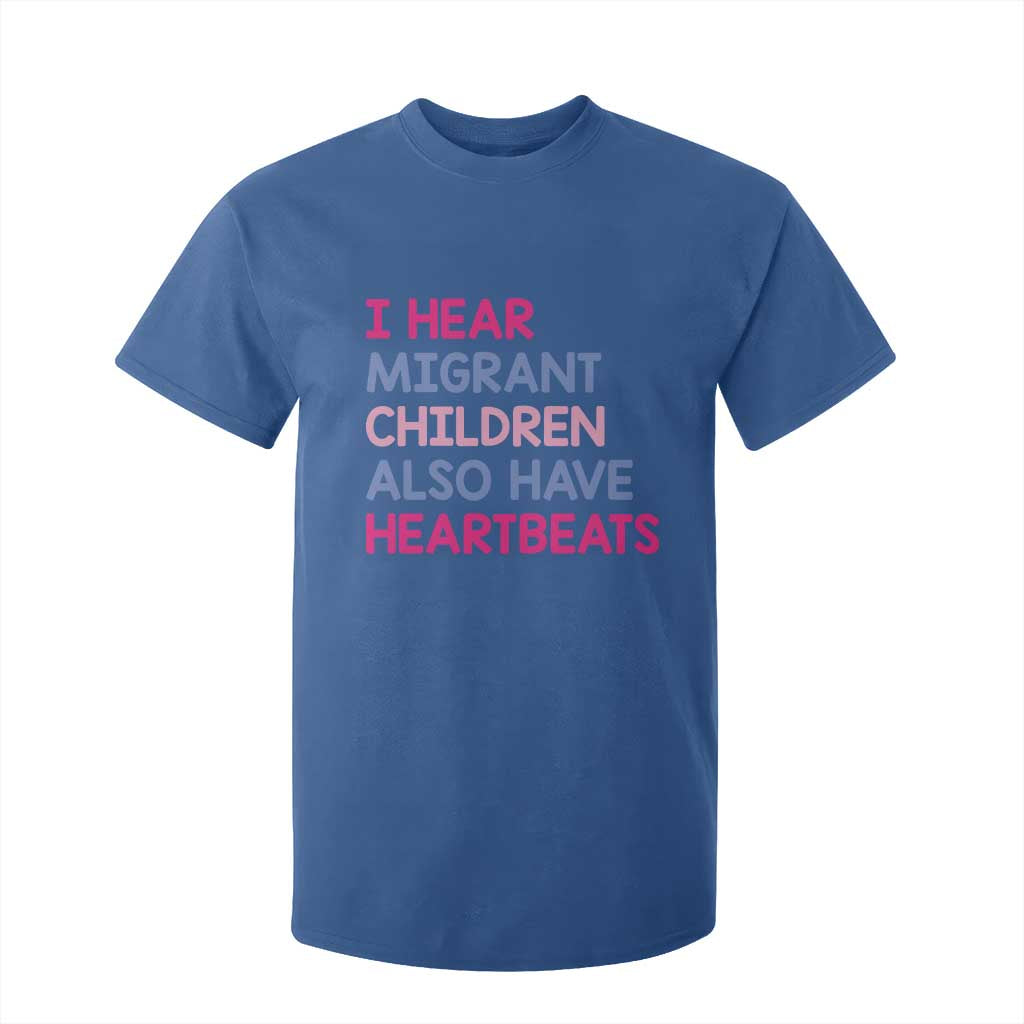 I Hear Migrant Children Also Have Heartbeats T Shirt For Kid Sarcastic Human Rights Activism TS02 Royal Blue Print Your Wear