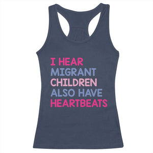 I Hear Migrant Children Also Have Heartbeats Racerback Tank Top Sarcastic Human Rights Activism
