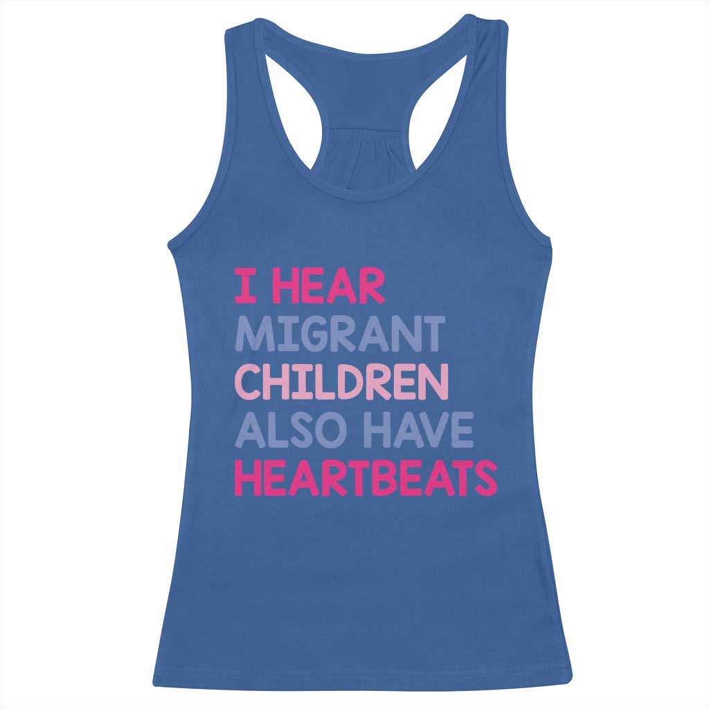 I Hear Migrant Children Also Have Heartbeats Racerback Tank Top Sarcastic Human Rights Activism
