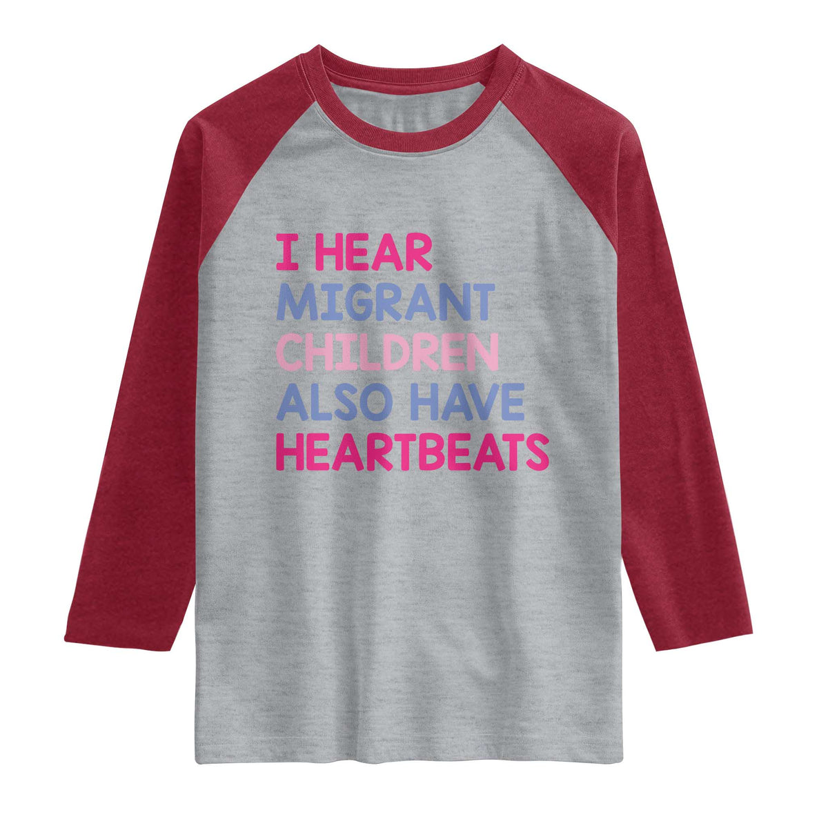 I Hear Migrant Children Also Have Heartbeats Raglan Shirt Sarcastic Human Rights Activism