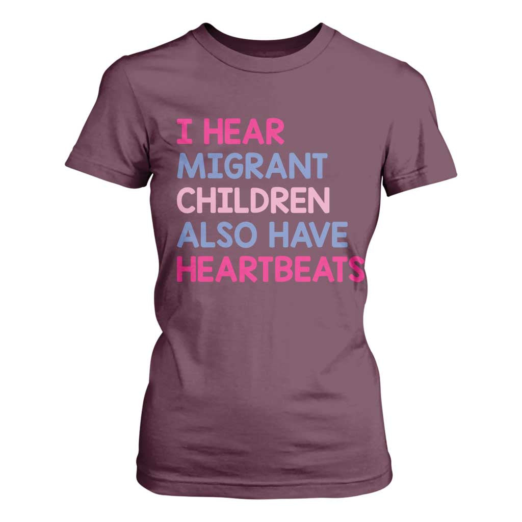 I Hear Migrant Children Also Have Heartbeats T Shirt For Women Sarcastic Human Rights Activism TS02 Maroon Print Your Wear