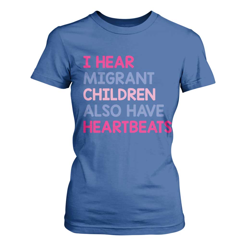 I Hear Migrant Children Also Have Heartbeats T Shirt For Women Sarcastic Human Rights Activism TS02 Royal Blue Print Your Wear