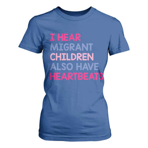 I Hear Migrant Children Also Have Heartbeats T Shirt For Women Sarcastic Human Rights Activism TS02 Royal Blue Print Your Wear